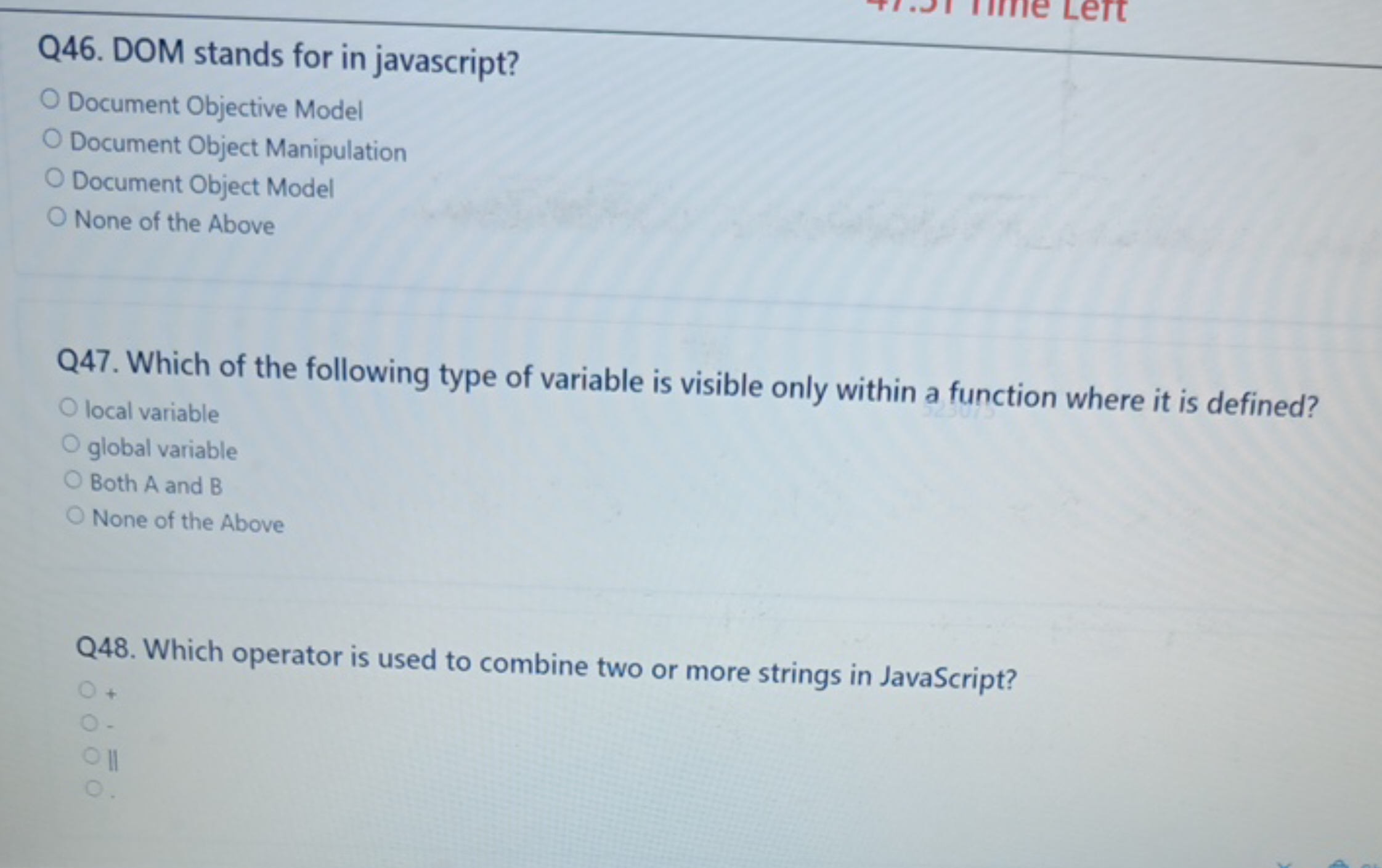 Q46. DOM stands for in javascript?
Document Objective Model
Document O
