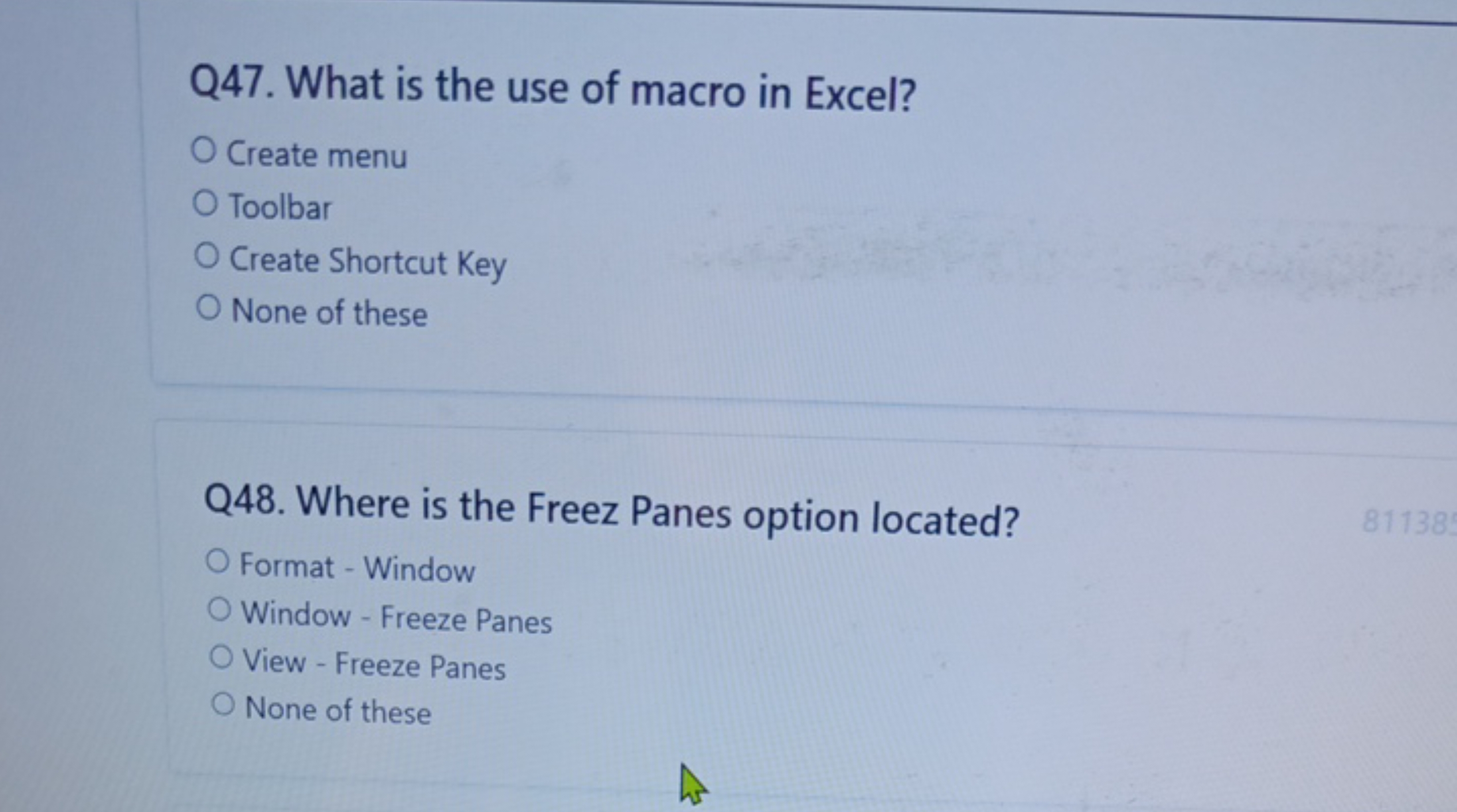 Q47. What is the use of macro in Excel?
Create menu
Toolbar
Create Sho