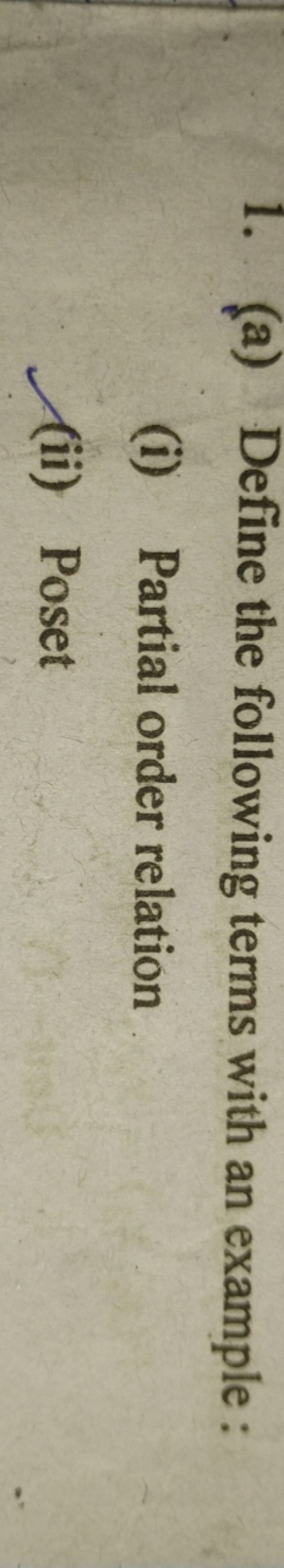 1. (a) Define the following terms with an example :
(i) Partial order 