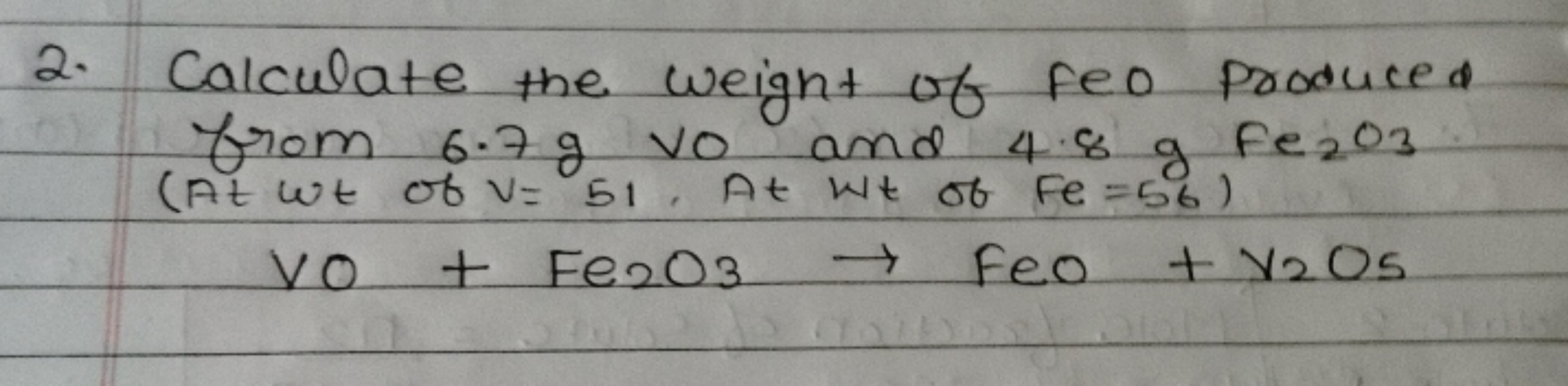 2. Calculate the weight of fro produced from 6.7 gVVO and 4.8 gFe2​O3​