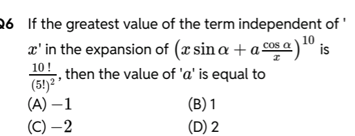 26 If the greatest value of the term independent of ' x′ in the expans