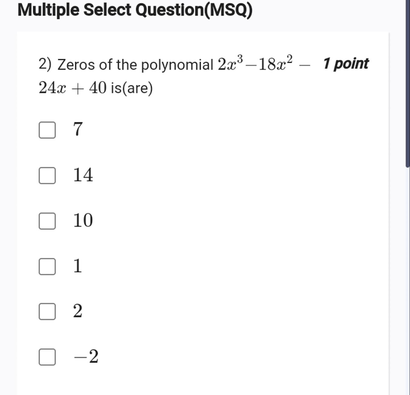 Multiple Select Question(MSQ)
2) Zeros of the polynomial 2x3−18x2−1 po