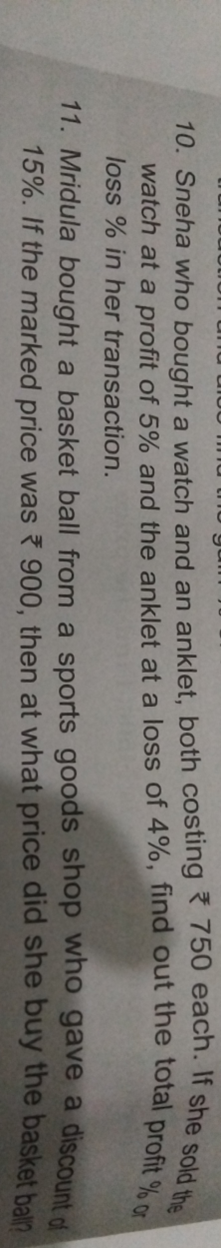 10. Sneha who bought a watch and an anklet, both costing ₹750 each. If