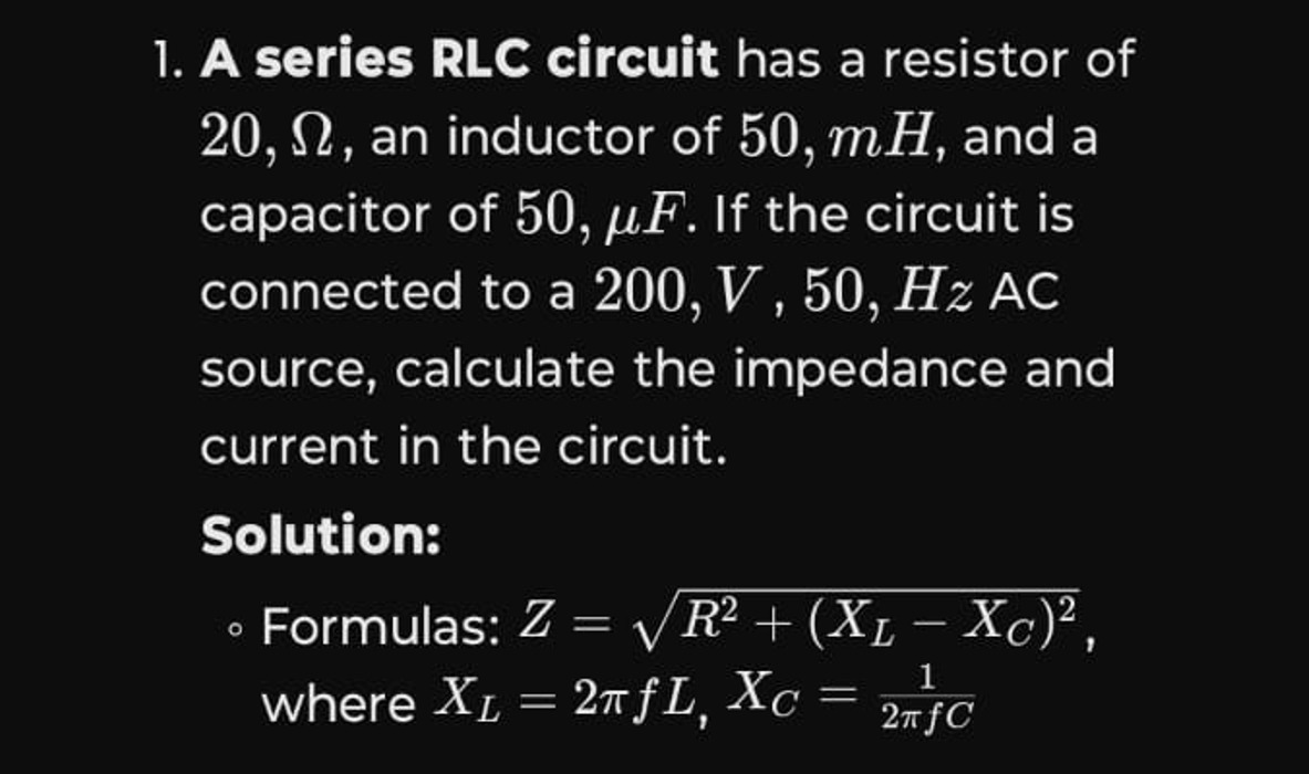 1. A series RLC circuit has a resistor of 20,Ω, an inductor of 50,mH, 