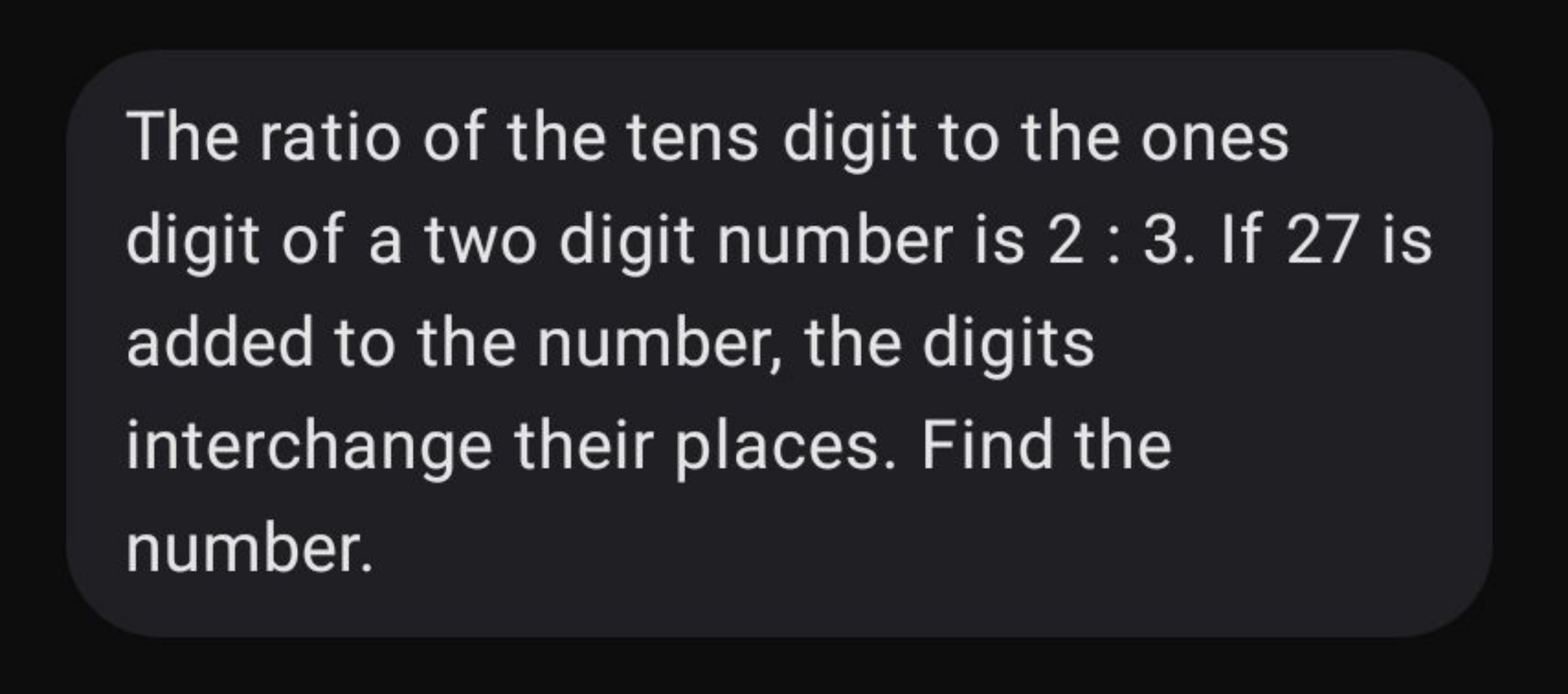 The ratio of the tens digit to the ones digit of a two digit number is