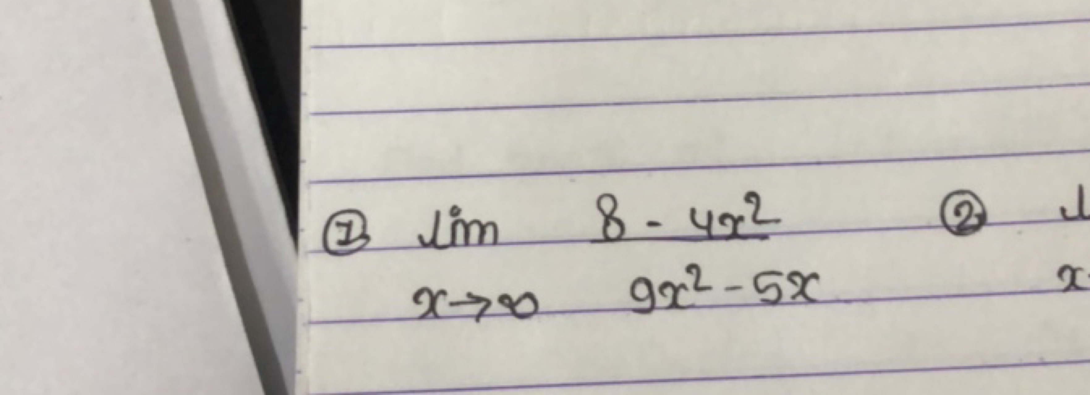 (1) limx→∞​9x2−5x8−4x2​