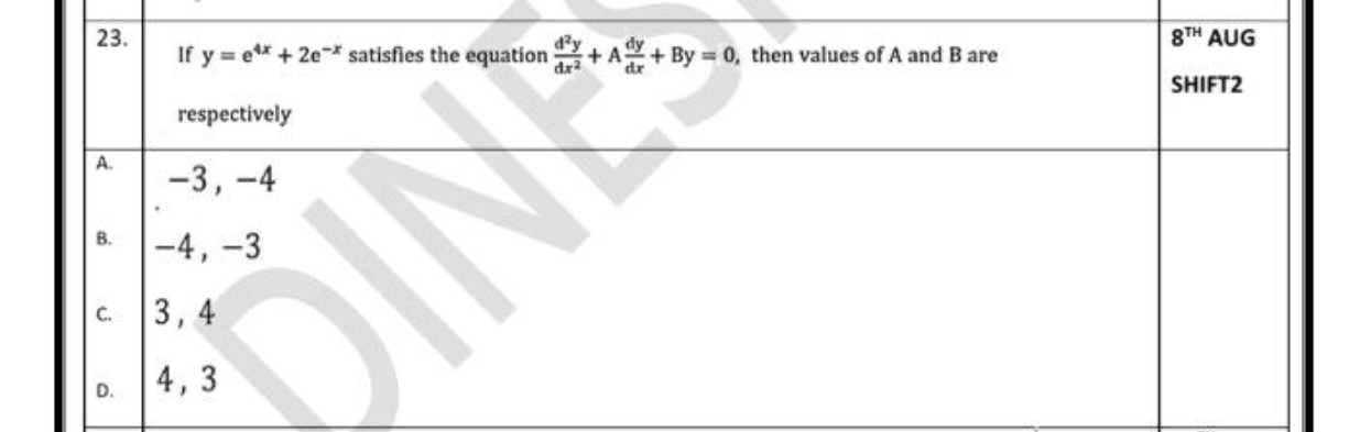 23. If y=e4x+2e−x satisfies the equation dx2d2y​+Adxdy​+By=0, then val