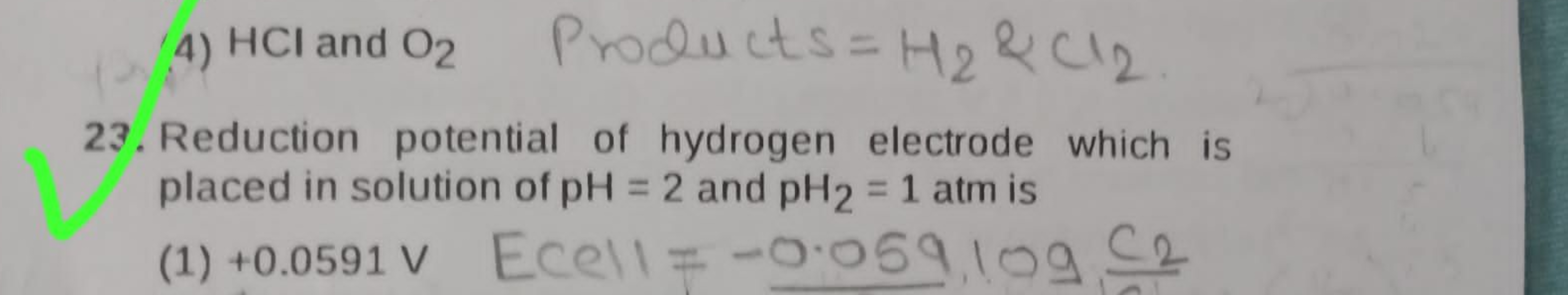 4) HCl and O2​
Products =H2​&Cl2​.
23. Reduction potential of hydrogen