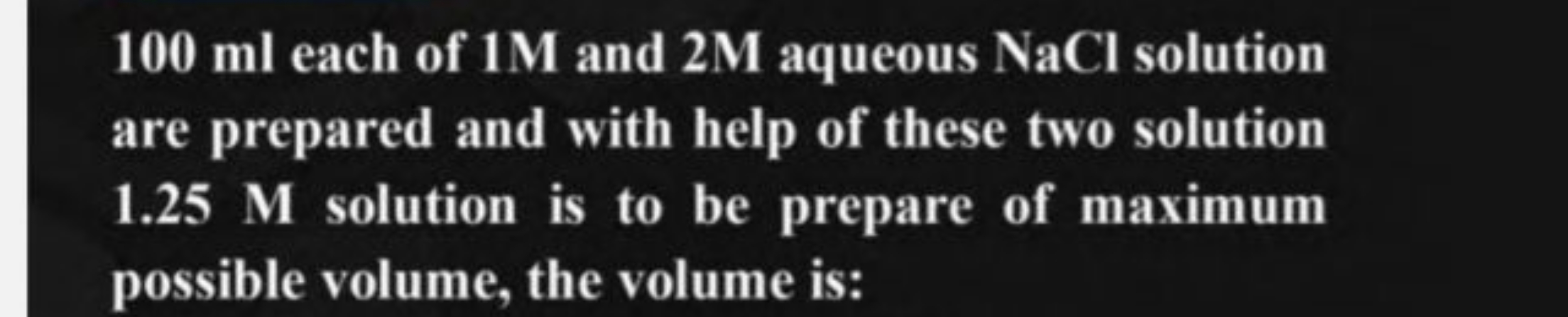 100ml each of 1M and 2M aqueous NaCl solution are prepared and with he