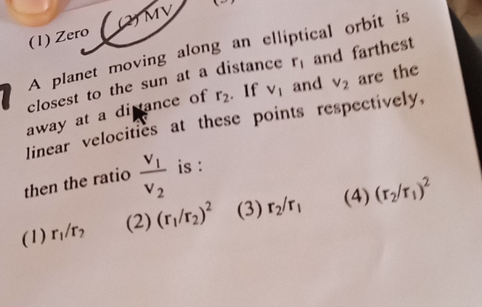 (1) Zero (2) is A planet moving at a distance r1​ and farthest closest