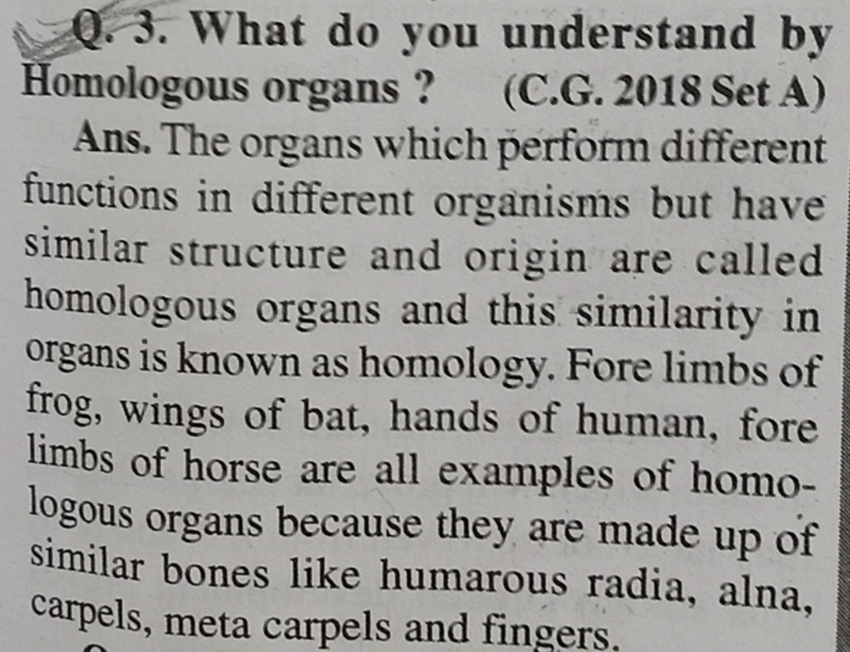 Q. 3. What do you understand by Homologous organs? (C.G. 2018 Set A)
A