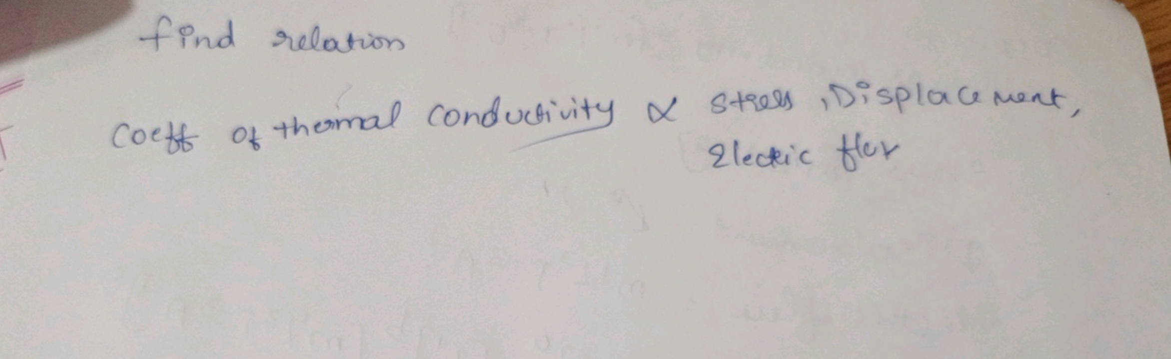 find relation
Clef of thermal conductivity α stress Displacement, Elec