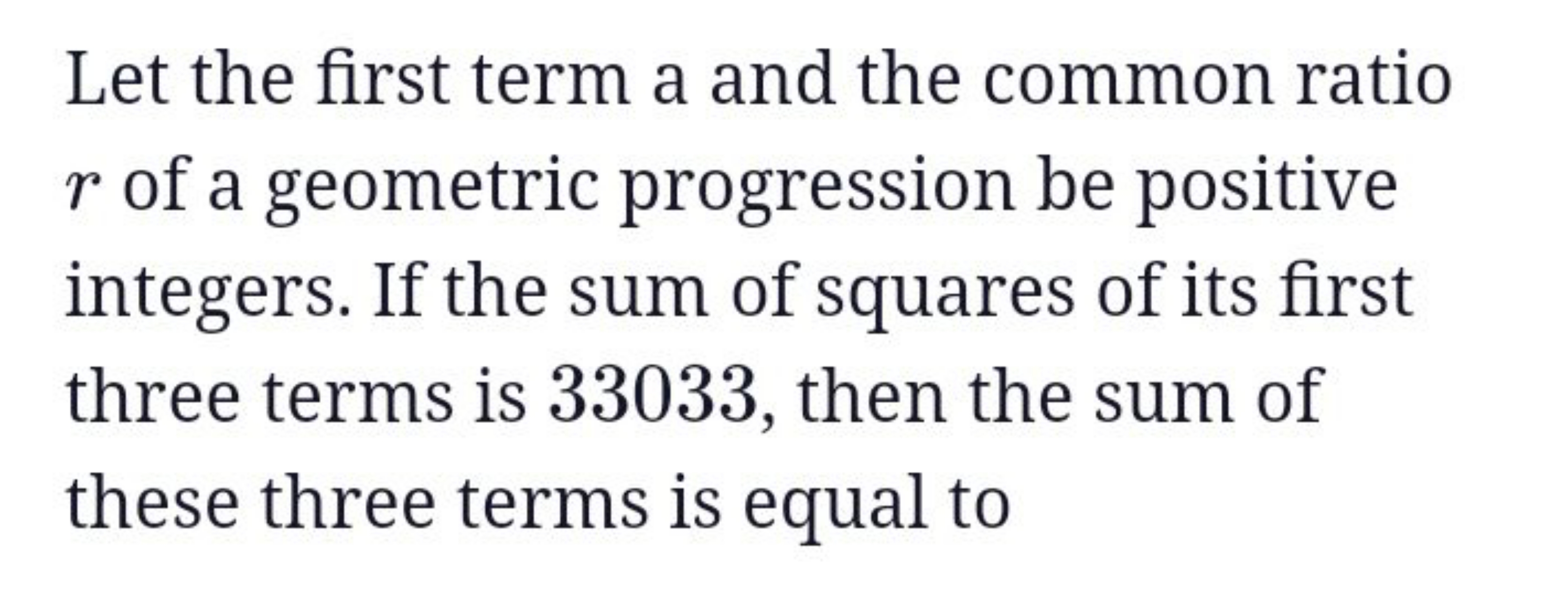 Let the first term a and the common ratio r of a geometric progression