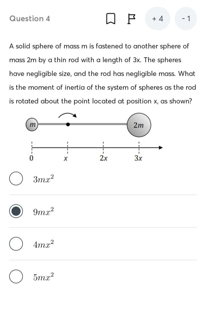 Question 4
A solid sphere of mass m is fastened to another sphere of m