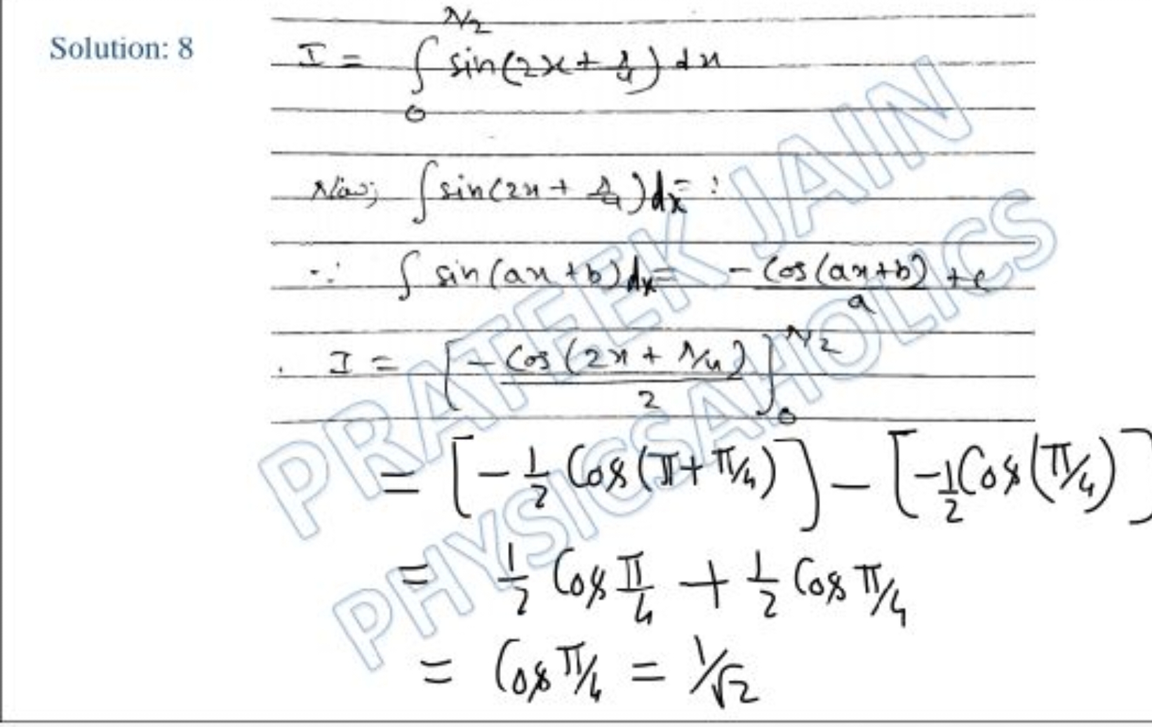 Solution: 8
\[
\begin{array}{l}
I=\int_{0}^{\pi / 2} \sin \left(2 x+\f
