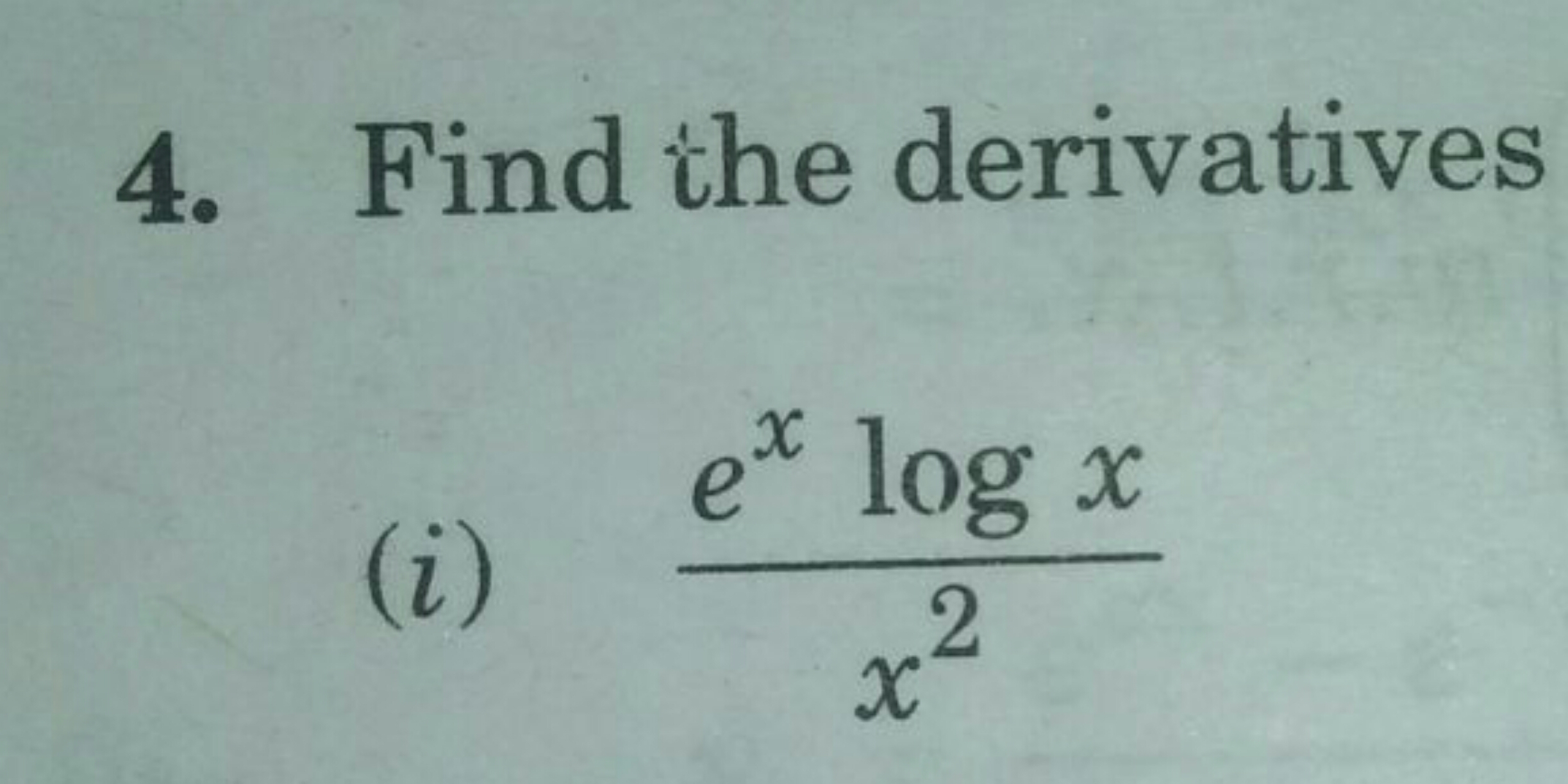 4. Find the derivatives
(i) x2exlogx​
