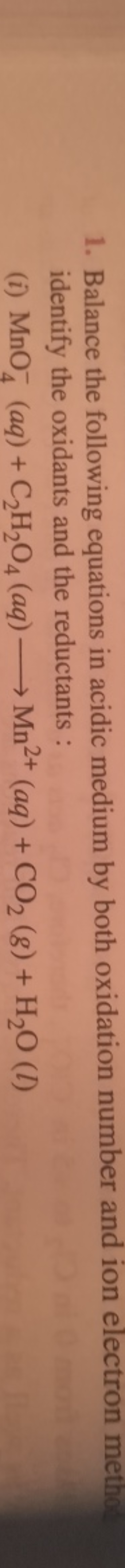 1. Balance the following equations in acidic medium by both oxidation 