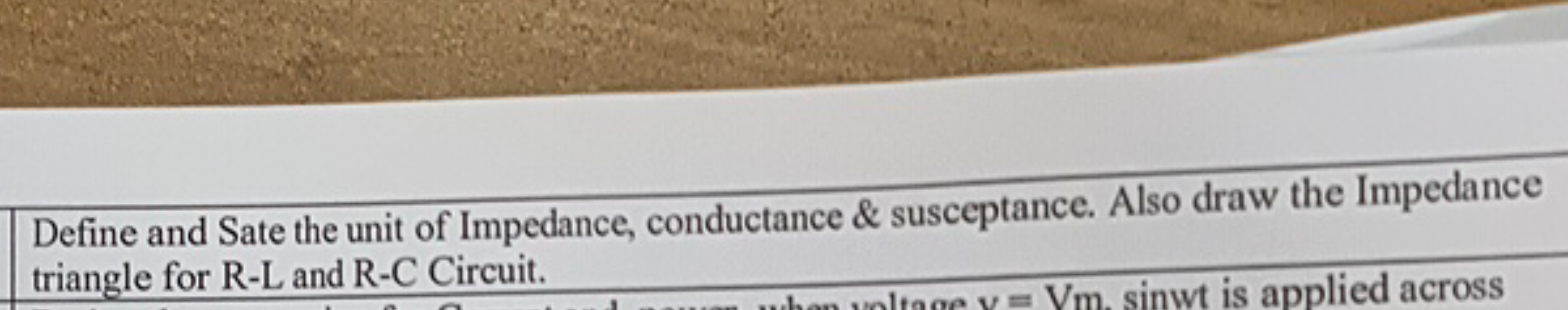 Define and Sate the unit of Impedance, conductance \& susceptance. Als