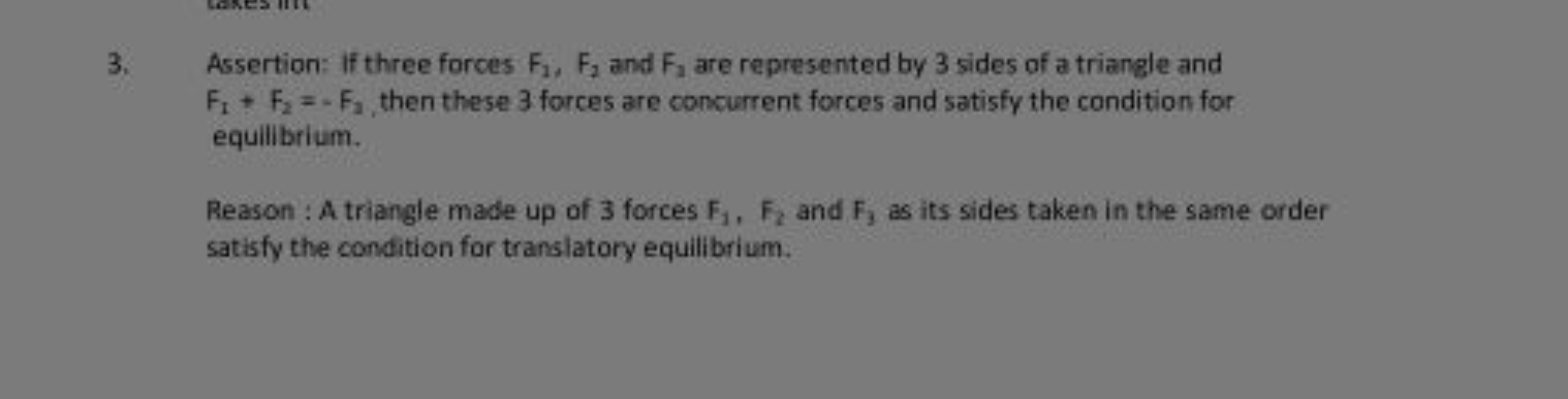 3. Assertion: if three forces F1​,F2​ and F1​ are represented by 3 sid