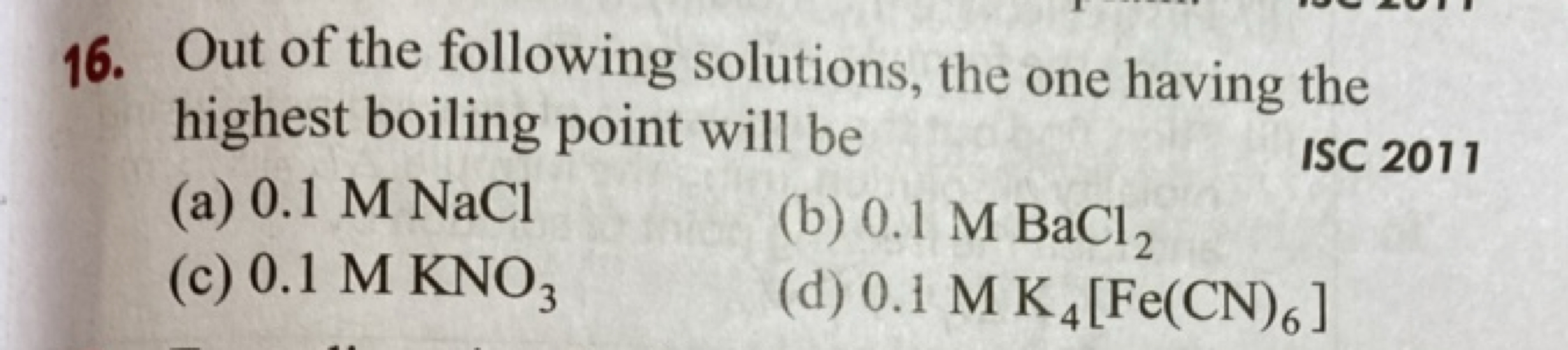 16. Out of the following solutions, the one having the highest boiling