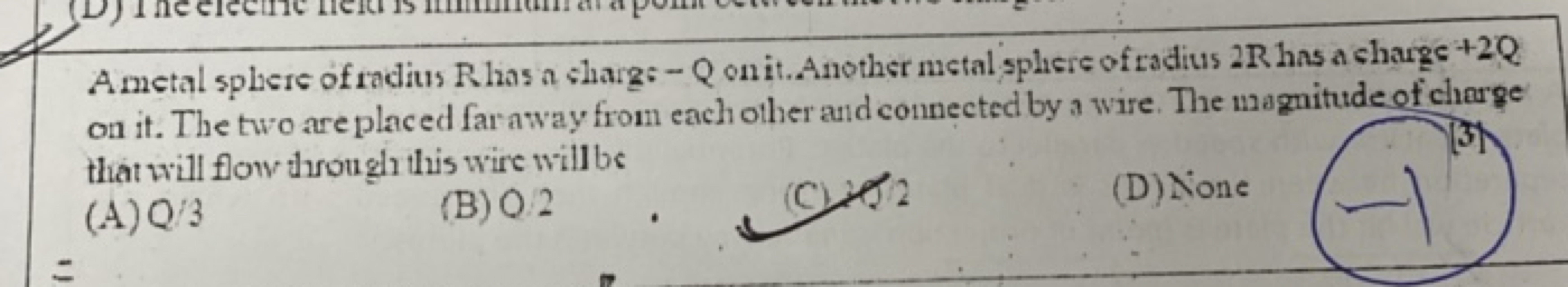 A metal sphere of radius R has a sharg: −Q on it. Another metal sphere