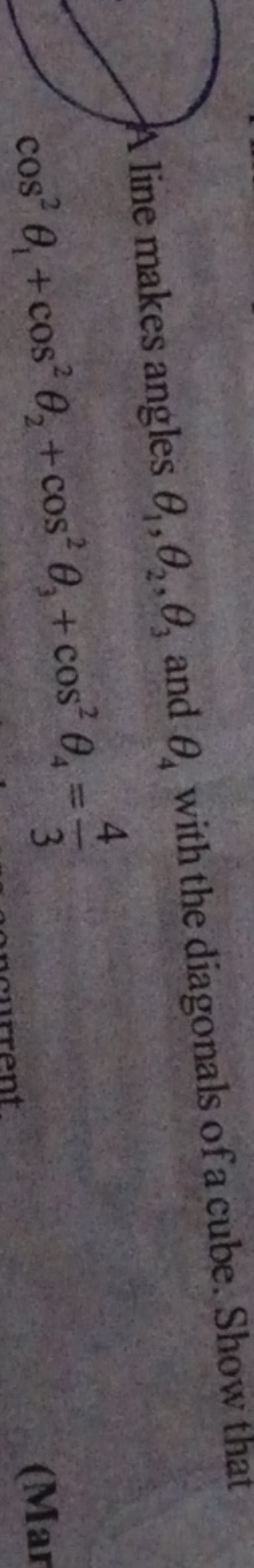 line makes angles θ1​,θ2​,θ3​ and θ4​ with the diagonals of a cube. Sh