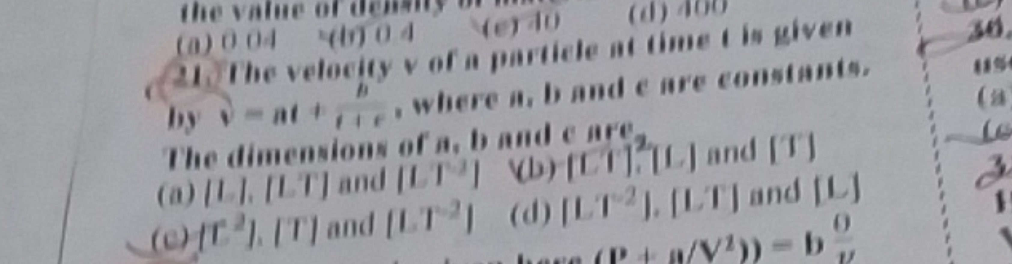 (a) 0 04 (t) 04 (e) io (d) 400
21. The velocicy v of a particle it tim