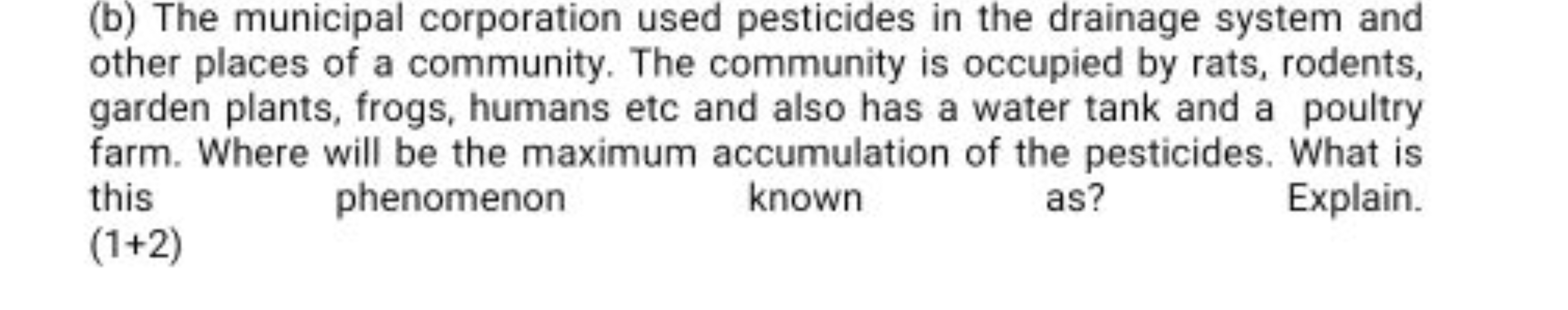 (b) The municipal corporation used pesticides in the drainage system a