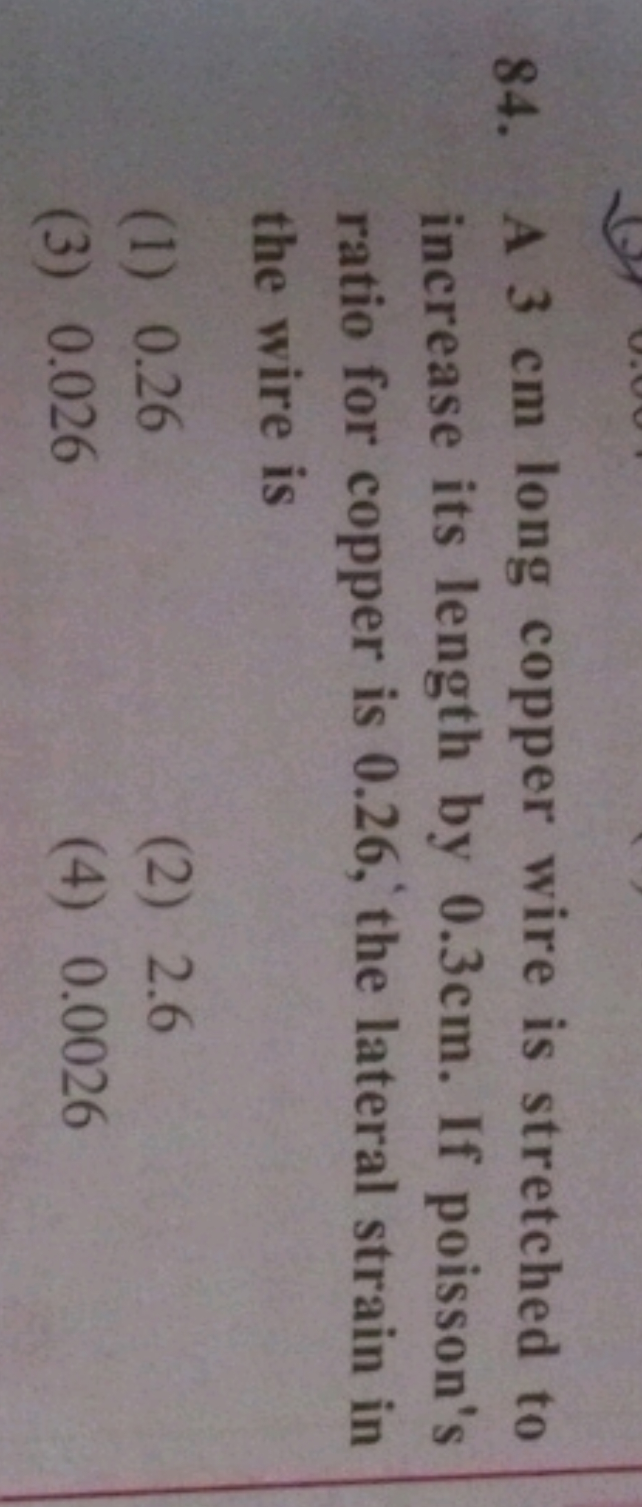 A 3 cm long copper wire is stretched to increase its length by 0.3 cm.