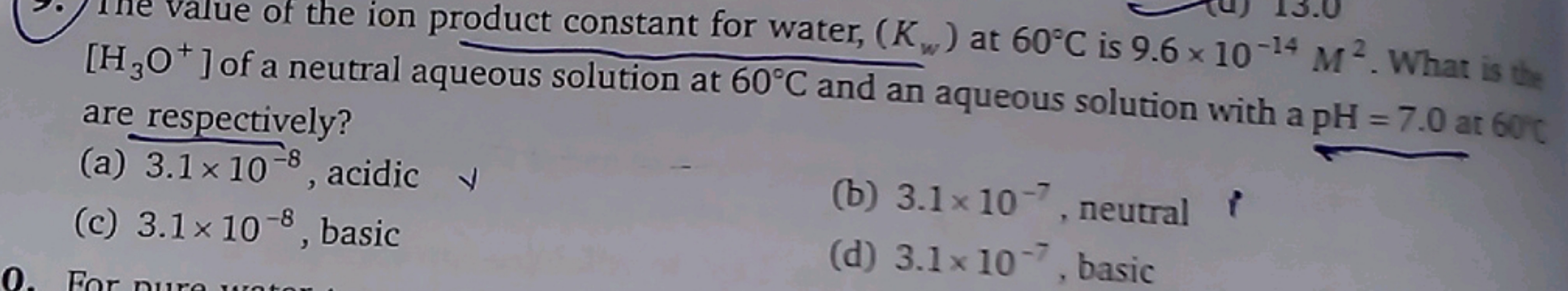 value of the ion product constant for water, (Kw​) at 60∘C is 9.6×10−1