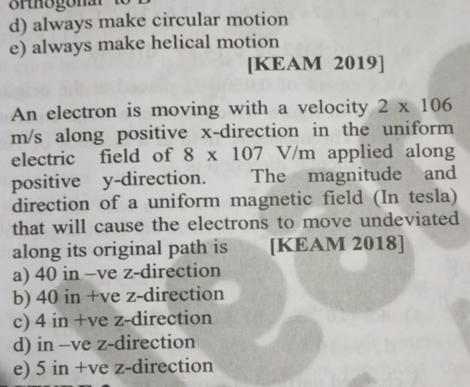 [KEAM 2019] An electron is moving with a velocity 2×106 m/s along posi