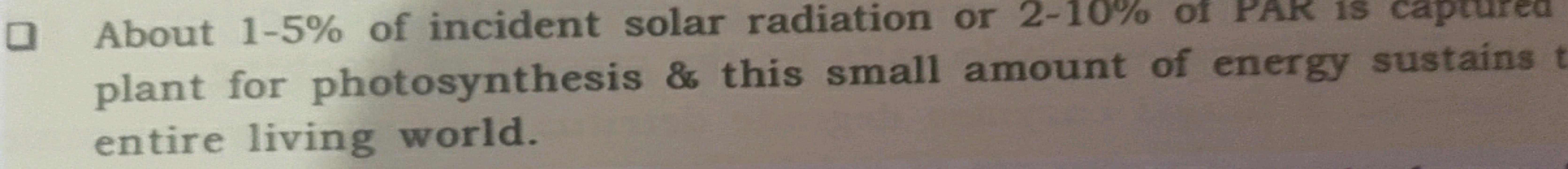 About 1−5% of incident solar radiation or 2−10% of PAK is capturea pla