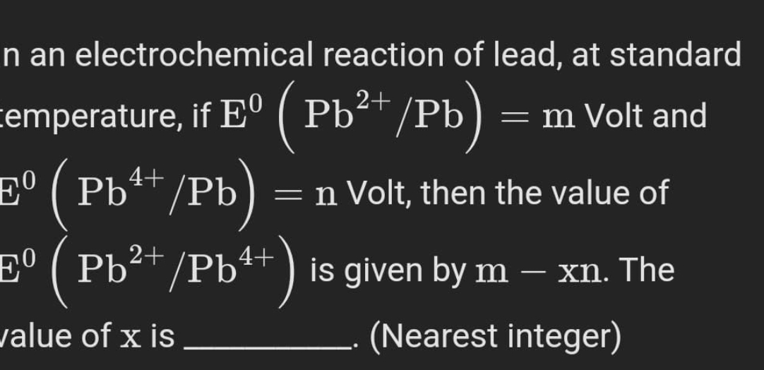 n an electrochemical reaction of lead, at standard emperature, if E0( 