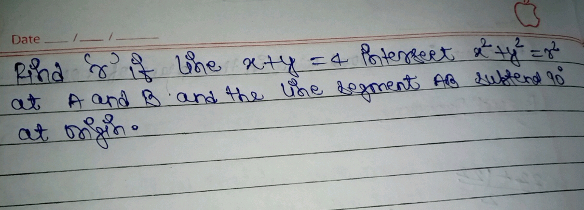 Find γ if line x+y=4 Piterrect x2+y2=r2 at A and B and the line segmen