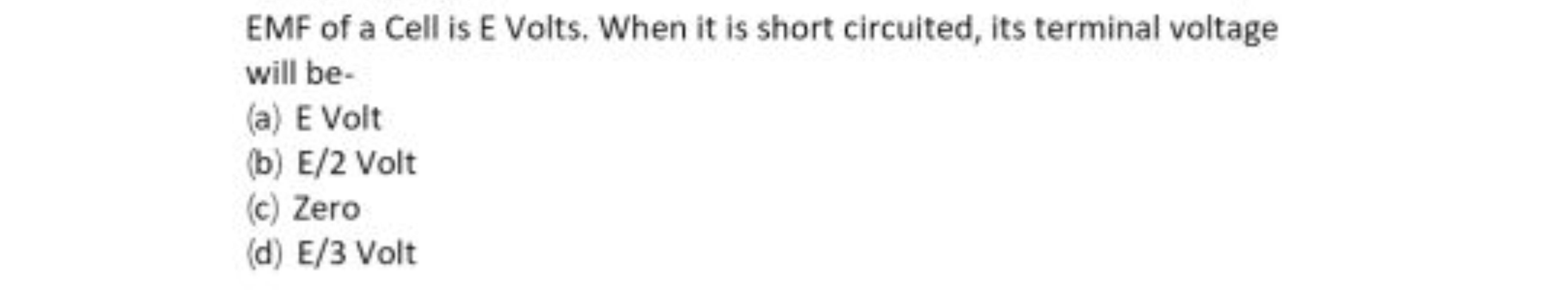 EMF of a Cell is E Volts. When it is short circuited, its terminal vol