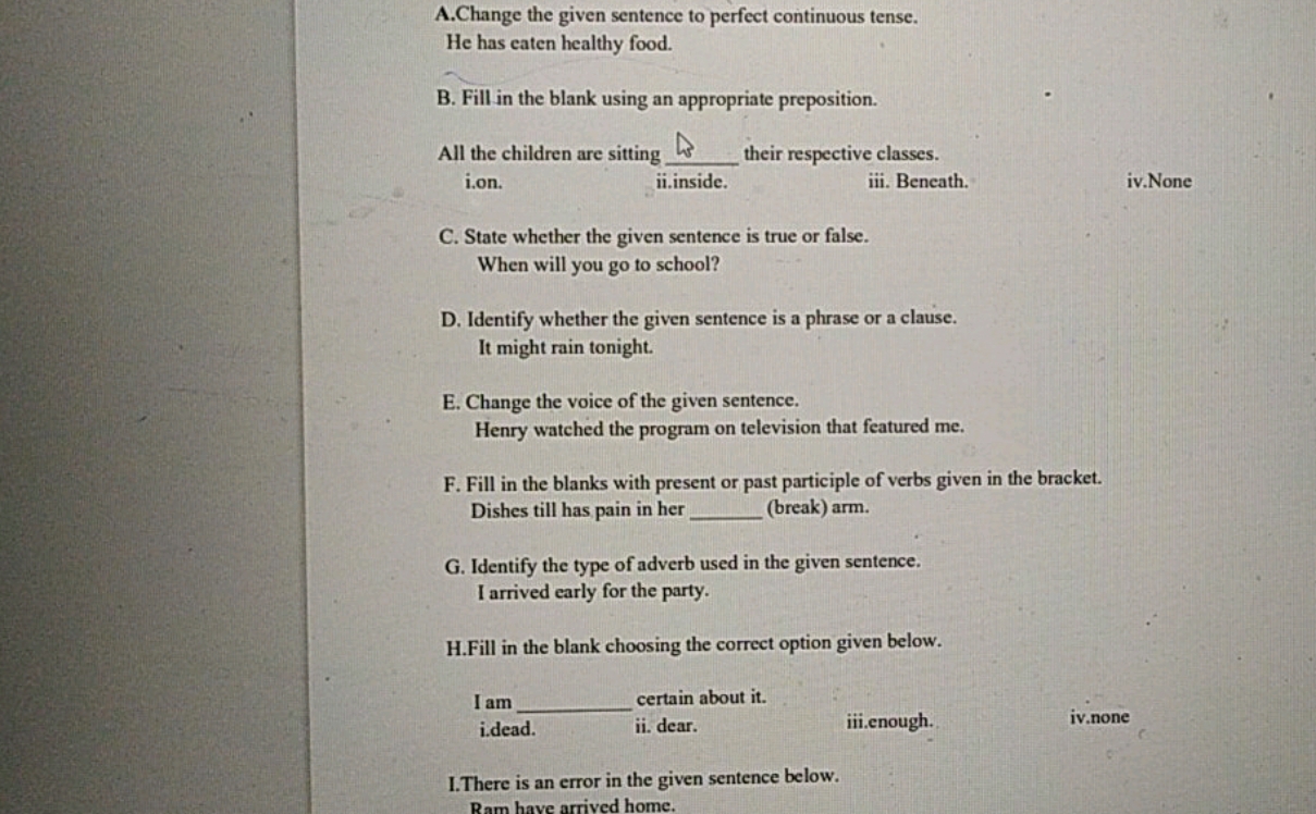 A. Change the given sentence to perfect continuous tense.

He has eate