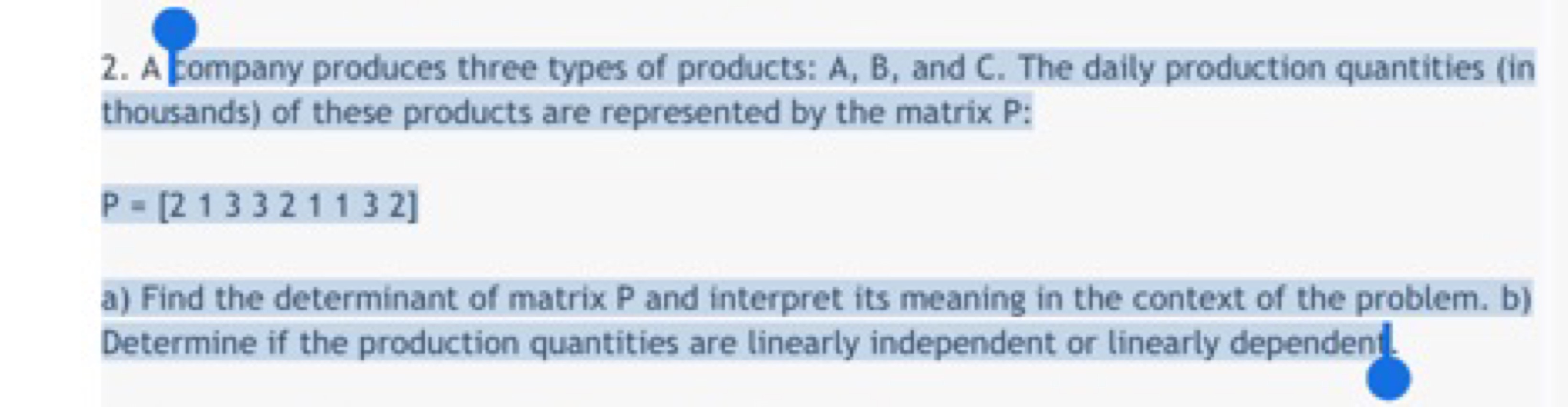 2. A Eompany produces three types of products: A, B, and C. The daily 