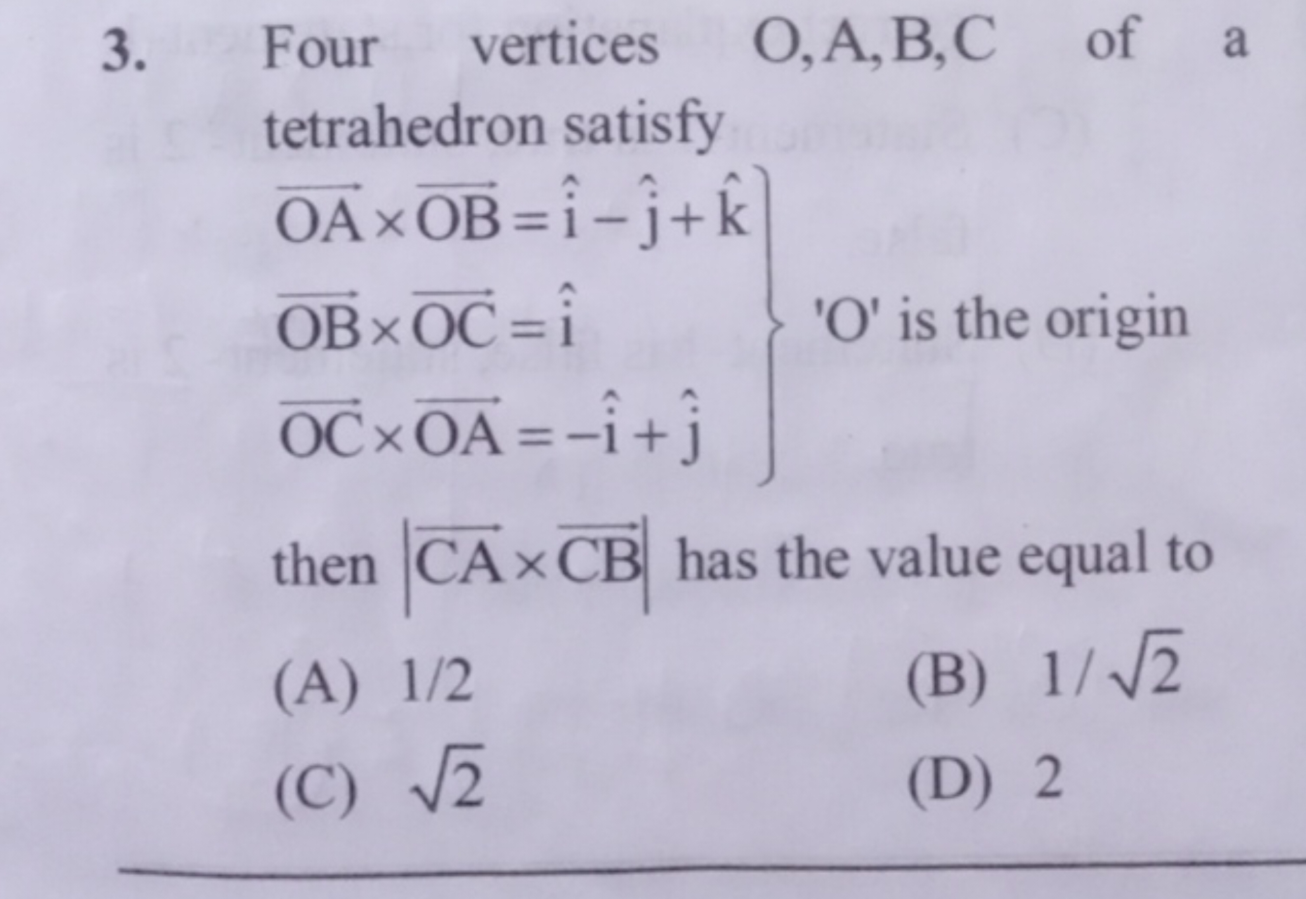 Four vertices O,A,B,C of a tetrahedron satisfy then ∣CA×CB∣ has the va