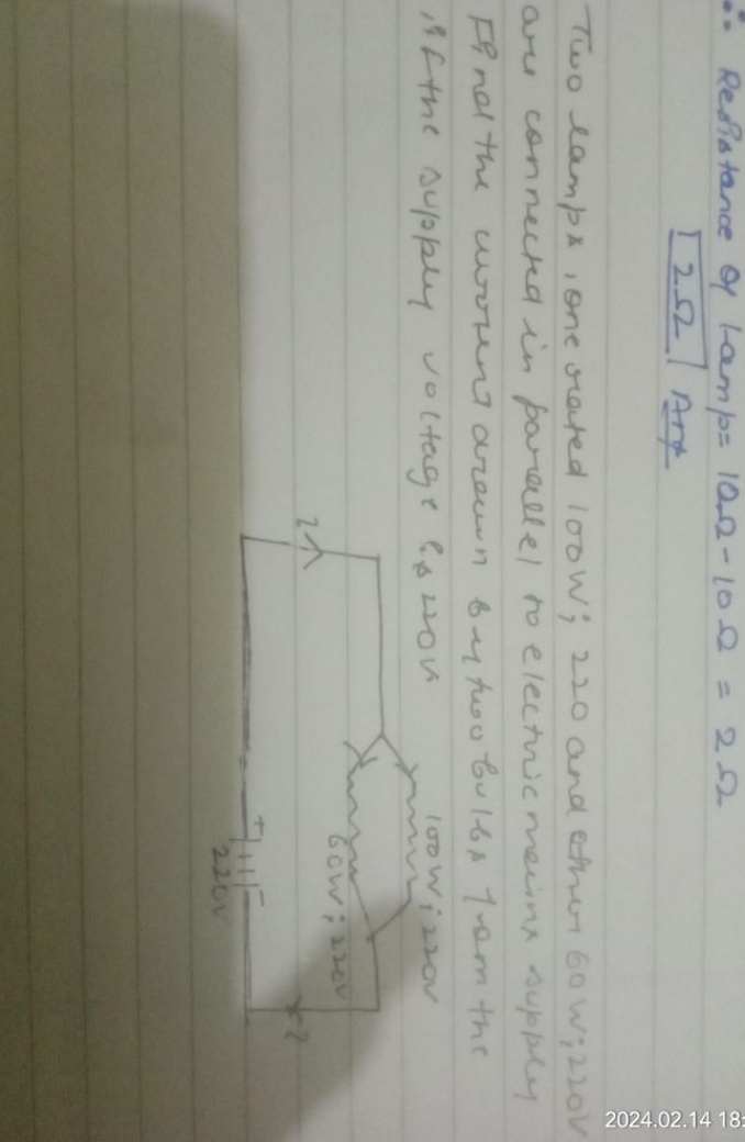 ∴ Resistance or tamp p=10Ω−10Ω=2Ω
2Ω Ant
Two lamps, one rated 100 W;22