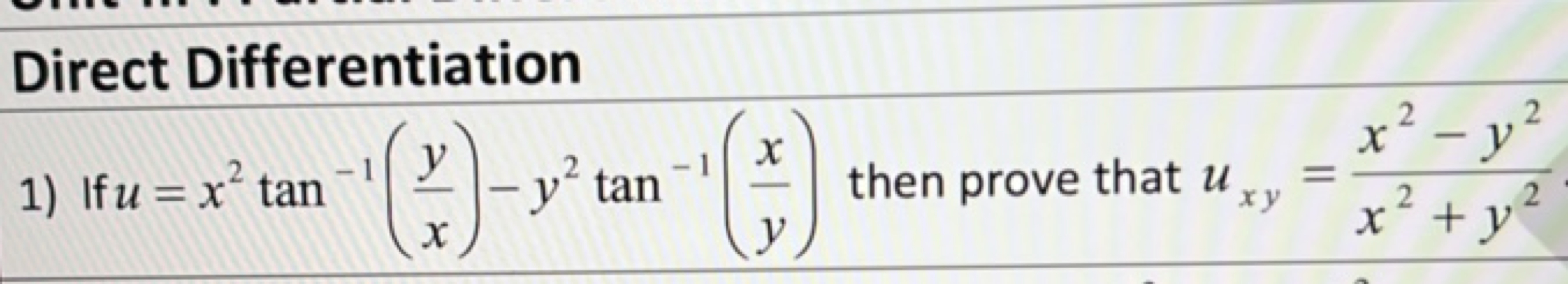 Direct Differentiation
1) If u=x2tan−1(xy​)−y2tan−1(yx​) then prove th