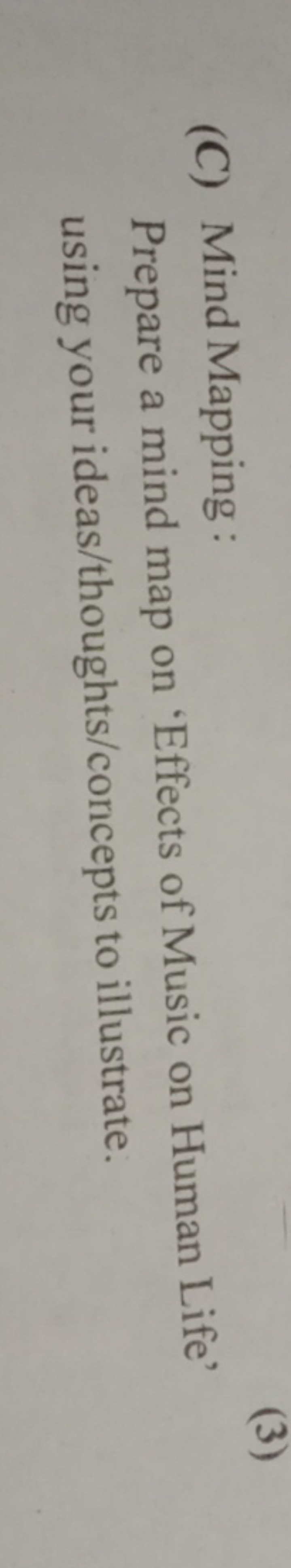 (C) Mind Mapping :
Prepare a mind map on 'Effects of Music on Human Li