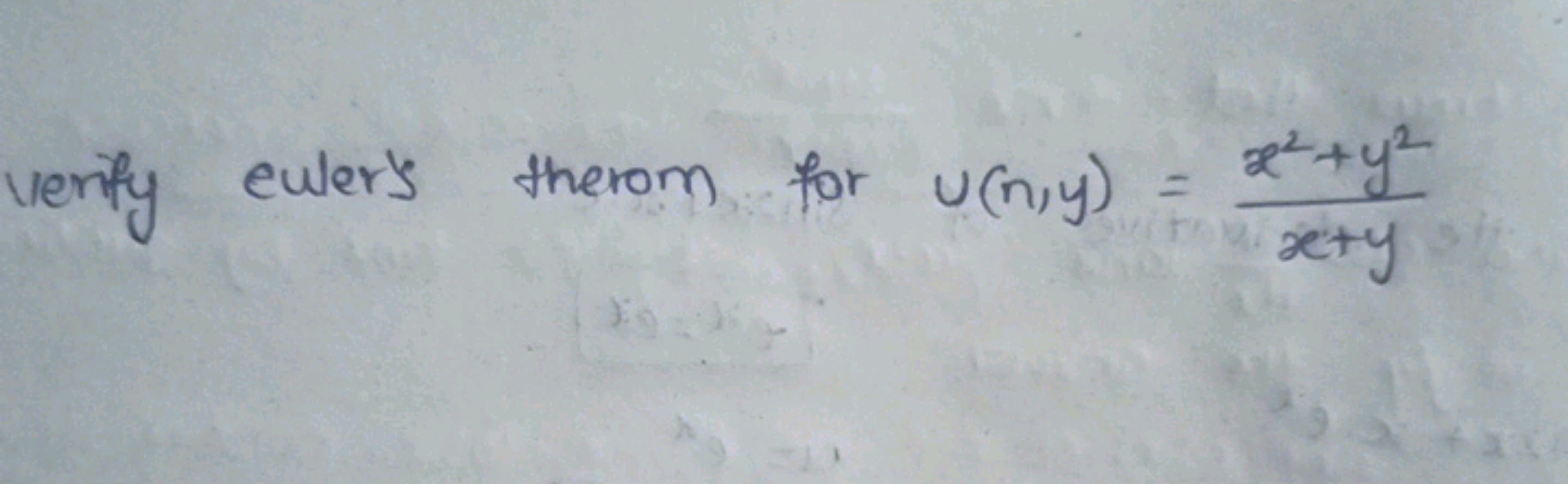 verify eulers therom for u(n,y)=x+yx2+y2​
