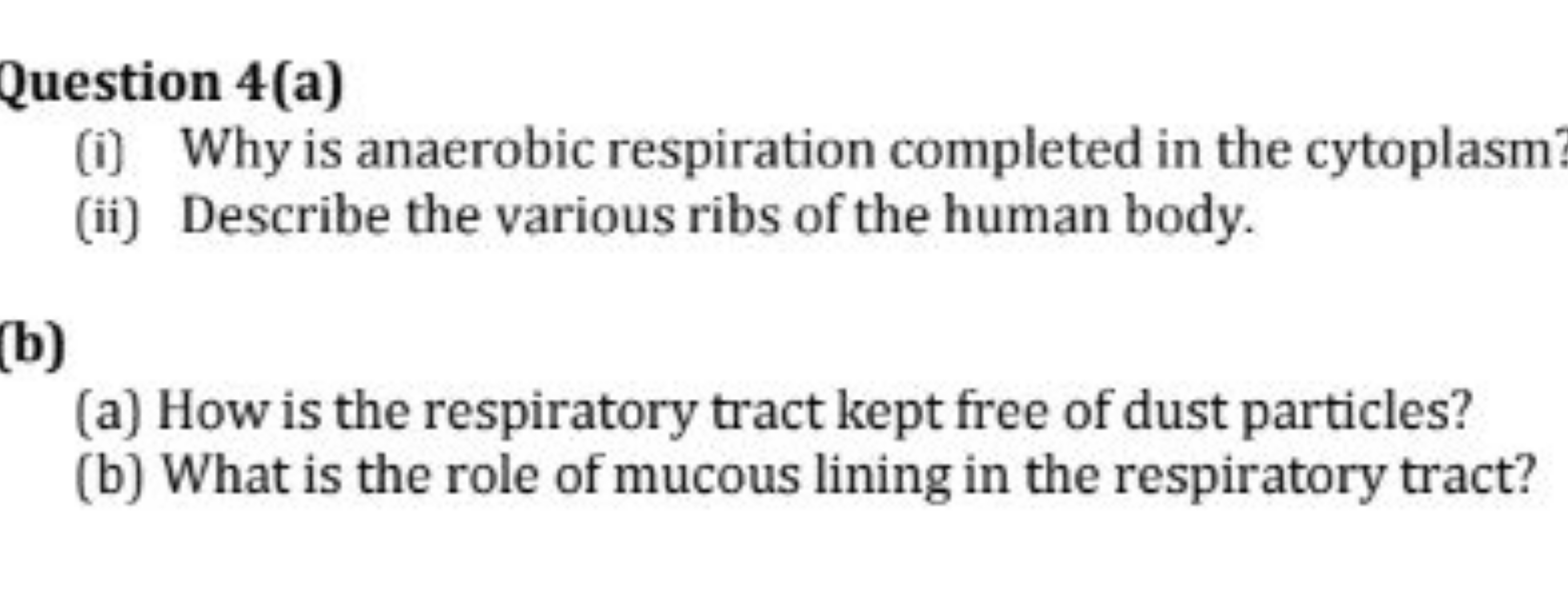 Question 4(a)
(i) Why is anaerobic respiration completed in the cytopl