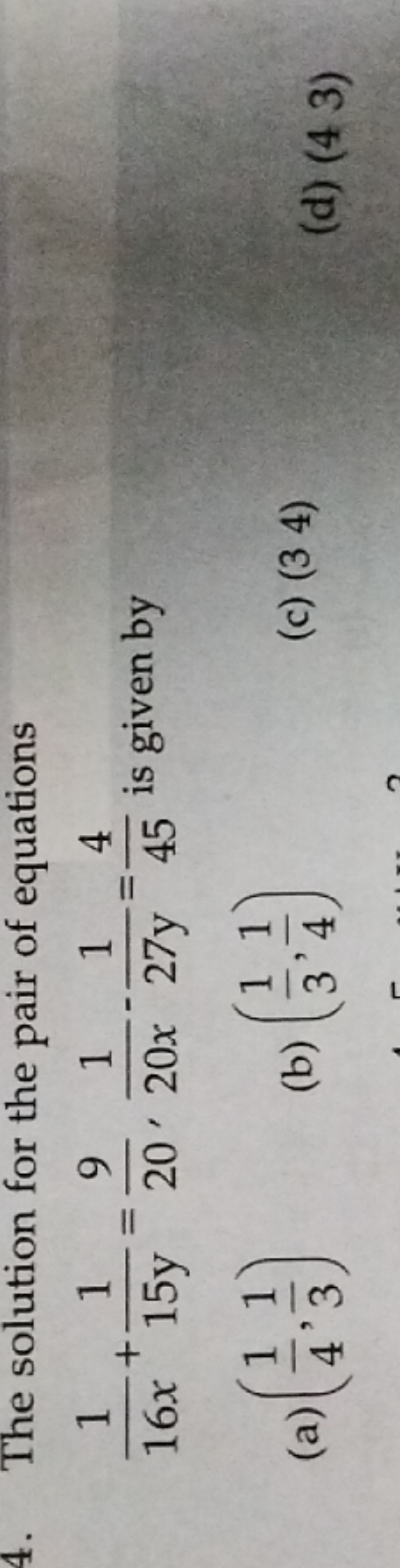 The solution for the pair of equations 16x1​+15y1​=209​,20x1​−27y1​=45