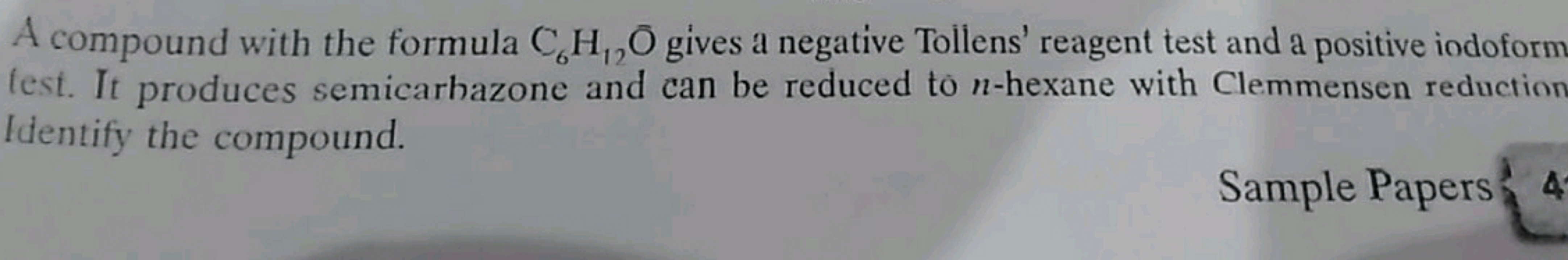 A compound with the formula C6​H12​O gives a negative Tollens' reagent