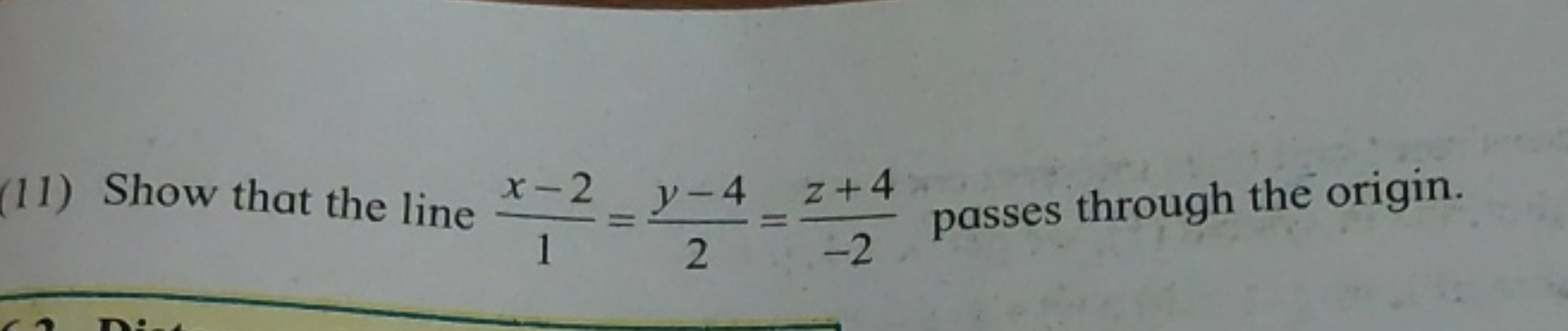 11 Show That The Line 1x−2 2y−4 −2z4 Passes Through The Origin 6543