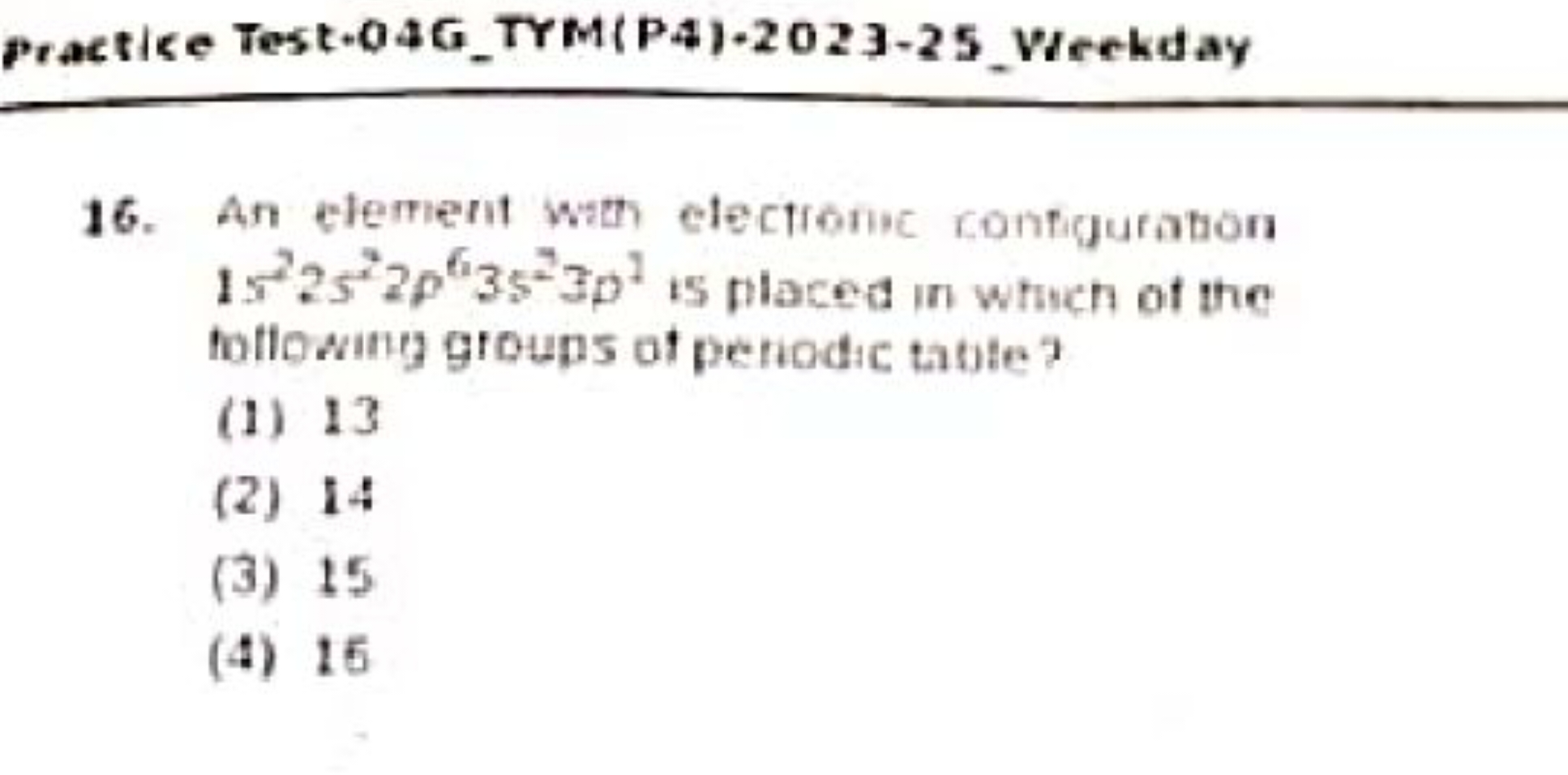 practice Test.04G_TYM(P4).2023-25_Weekday 16. An element wat electronc