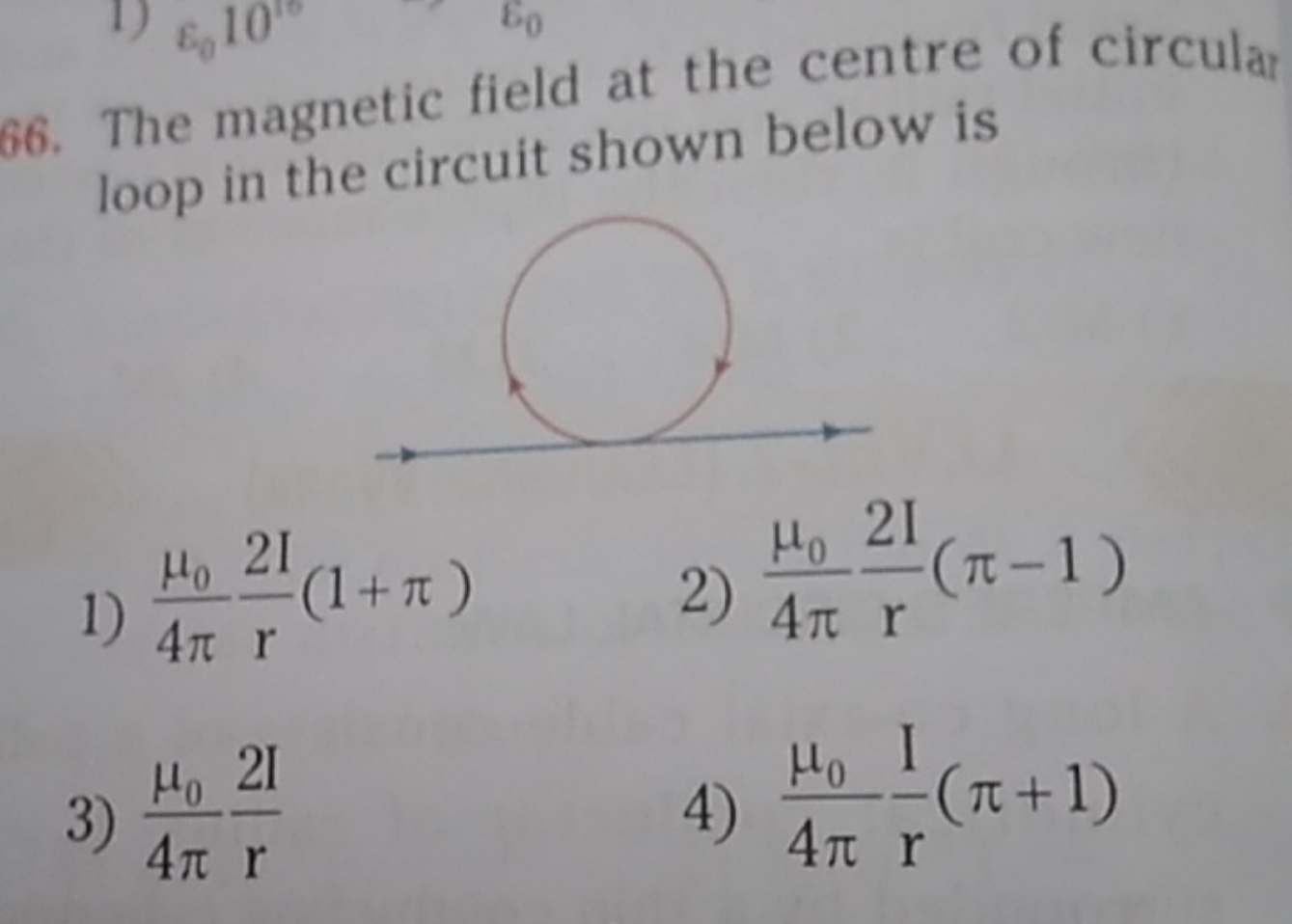 The magnetic field at the centre of circular loop in the circuit shown