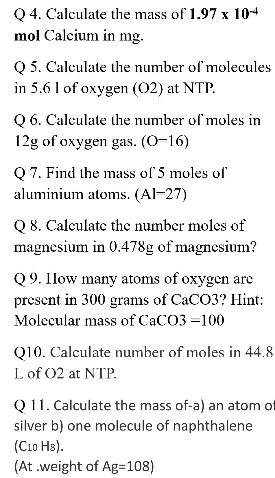 Q 4. Calculate the mass of 1.97×10−4 mol Calcium in mg.

Q 5. Calculat
