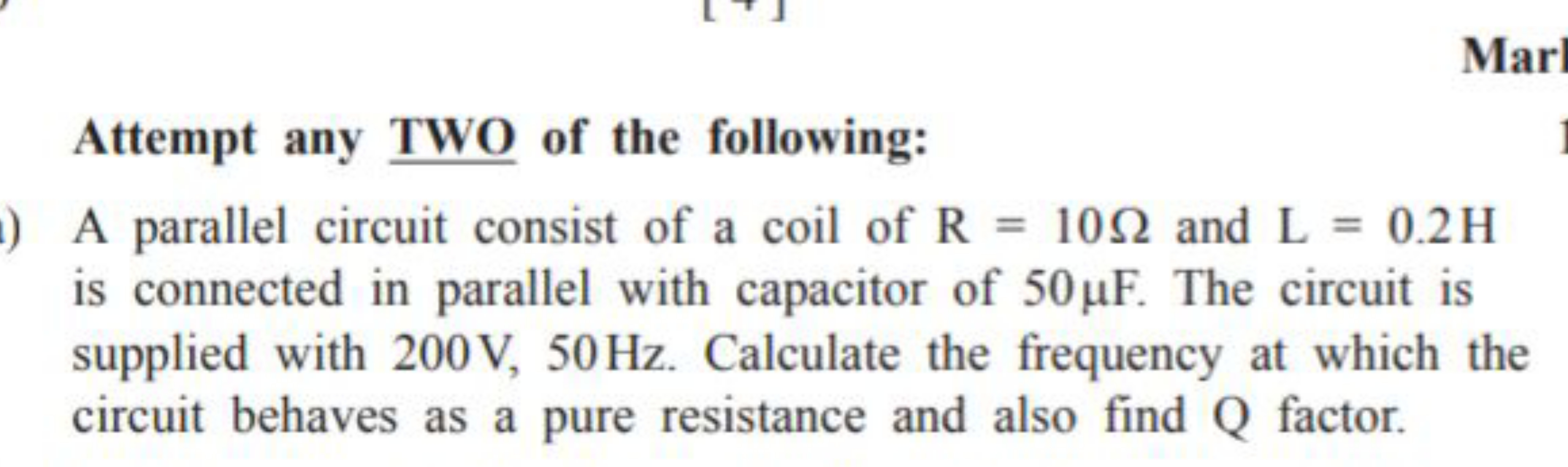 Mar
Attempt any TWO of the following:
A parallel circuit consist of a 